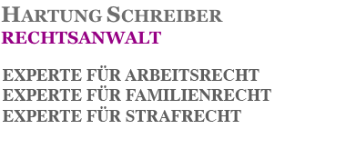 HARTUNG SCHREIBER RECHTSANWALT  FACHANWALT FÜR ARBEITSRECHT FACHANWALT FÜR FAMILIENRECHT  STRAFRECHT*